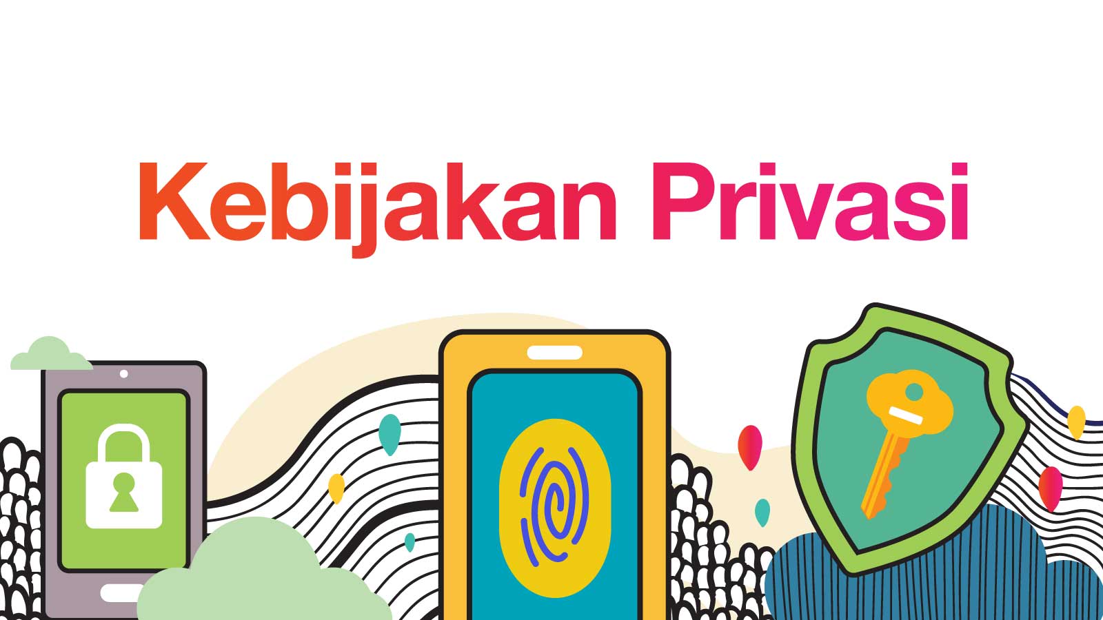 Privasi Anda, Tanggung Jawab Kami